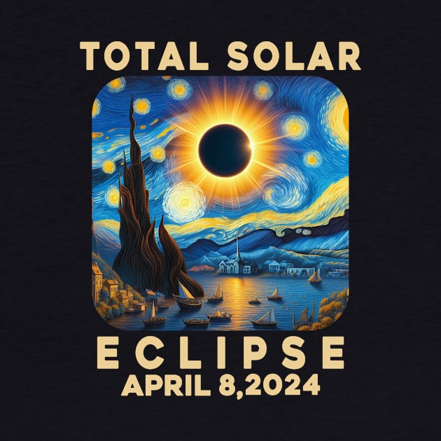 Van Gogh Starry Night Total Solar Eclipse April 8 2024 - Eclipse Shirt 2024 - Astronomy Gift Solar Eclipse by aesthetice1